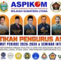 ASPIKOM Korwil Sumut Dilantik, Bakal Hadirkan Pembicara dari Iran dan Ketua PWI